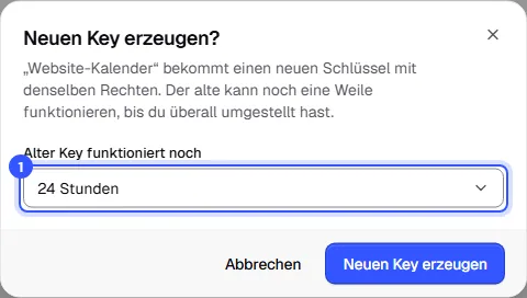 Dialog Neuen Key erzeugen mit der Auswahl, wie lange der alte Key noch funktioniert, voreingestellt 24 Stunden