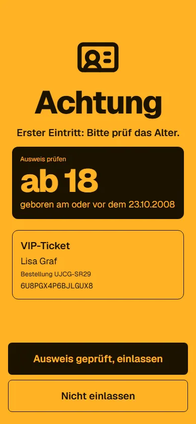 Gelbes Ergebnis Achtung mit Ausweis prüfen ab 18, geboren am oder vor dem 22.10.2008, darunter das VIP-Ticket und die Knöpfe Ausweis geprüft, einlassen und Nicht einlassen