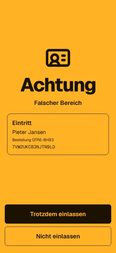 Gelbes Ergebnis Achtung, Falscher Bereich für ein Eintrittsticket an der VIP-Lounge, mit Trotzdem einlassen und Nicht einlassen