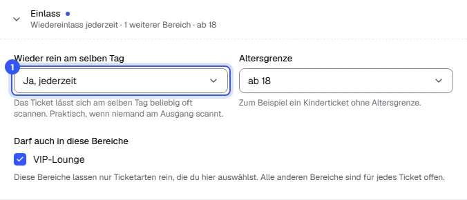 Abschnitt Einlass einer Ticketart mit Wieder rein am selben Tag auf Ja, jederzeit, daneben die Altersgrenze ab 18 und darunter die Bereiche