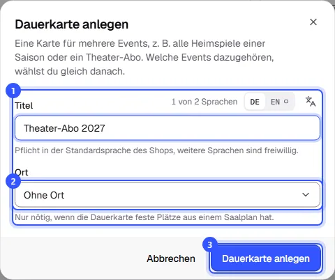 Dialog Dauerkarte anlegen mit Titel, Ort und dem Knopf Dauerkarte anlegen
