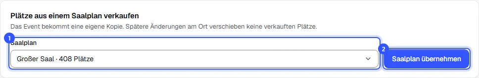 Bereich Saalplan eines Events: Plätze aus einem Saalplan verkaufen, Auswahl des Plans Großer Saal und der Knopf Saalplan übernehmen