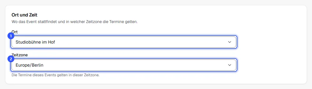 Abschnitt Ort und Zeit mit dem gewählten Ort Studiobühne im Hof und der Zeitzone Europe/Berlin