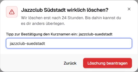 Zweiter Schritt der Löschung mit dem eingetippten Kurznamen jazzclub-suedstadt und dem Knopf Löschung beantragen