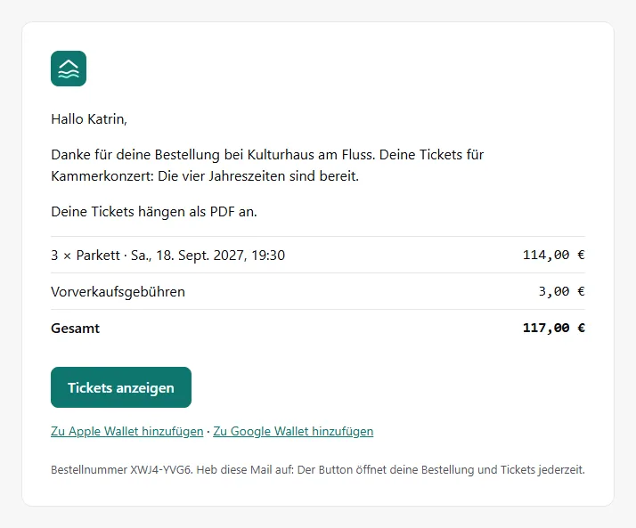 Bestätigungsmail mit dem Logo des Kulturhauses, der Bestellung mit Ticketart, Termin, Vorverkaufsgebühr und Gesamtbetrag, dem Knopf Tickets anzeigen und den Links für Apple Wallet und Google Wallet