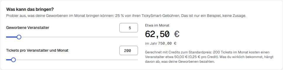Rechner Was kann das bringen mit den Reglern Geworbene Veranstalter und Tickets pro Veranstalter und Monat und dem Betrag etwa im Monat