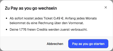 Dialog Zu Pay as you go wechseln mit den Folgen: jedes Ticket kostet ab sofort 0,49 Euro, die freien Credits werden zuerst verbraucht