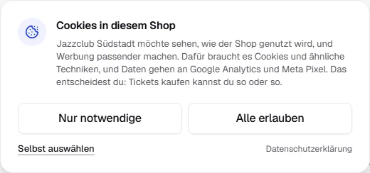 Cookie-Banner im Shop des Jazzclubs mit den genannten Diensten Google Analytics und Meta Pixel und den Knöpfen Nur notwendige und Alle erlauben