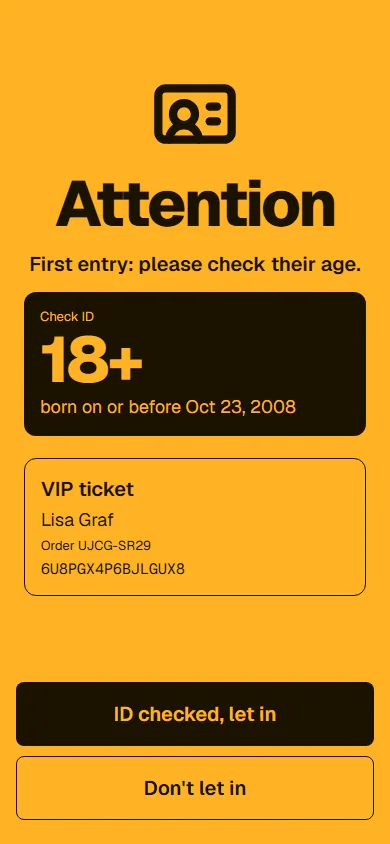 Yellow result Attention with Check ID 18+, born on or before Oct 22, 2008, the VIP ticket below and the buttons ID checked, let in and Don't let in