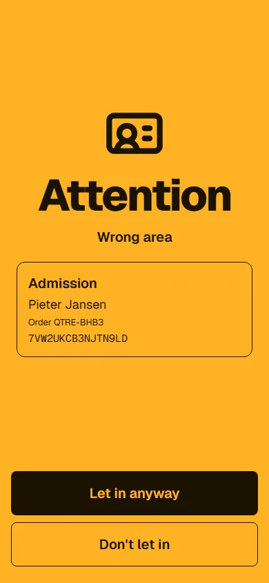 Yellow result Attention, Wrong area for an admission ticket at the VIP lounge, with Let in anyway and Don't let in