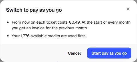 Switch to pay as you go dialog with what happens: from now on each ticket costs 0.49 euros, available credits are used first